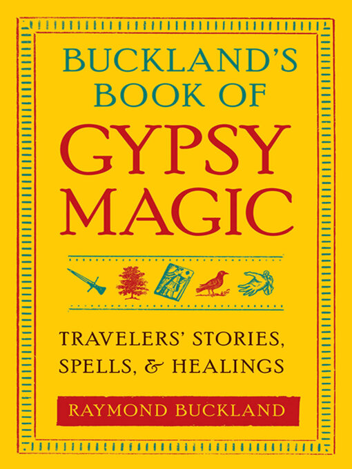 Title details for Buckland's Book of Gypsy Magic by Raymond Buckland - Available